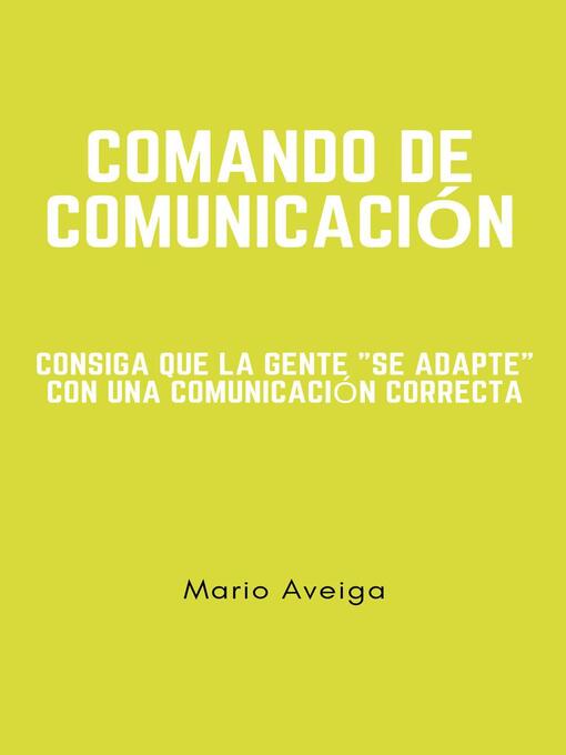 Title details for Comando de comunicación by Mario Aveiga - Available